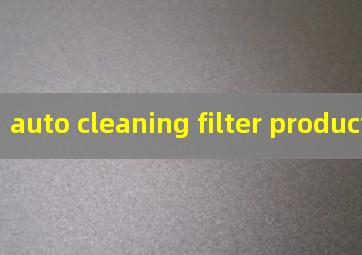 auto cleaning filter products